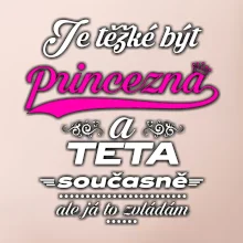 Je těžké být princezna - teta