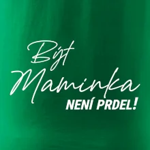 Být maminka  není prdel