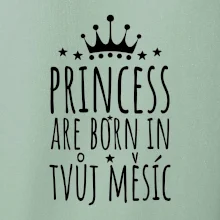 Princesses are born in (vlastní nápis měsíc narození)