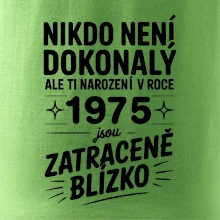Nikdo není dokonalý ale ti narození v roce 1975 jsou  zatraceně blízko