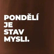 PONDĚLÍ JE STAV MYSLI.
