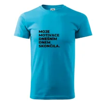 MOJE MOTIVACE DNEŠNÍM DNEM SKONČILA.