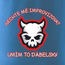Nechte mě improvizovat, umím to ďábelsky