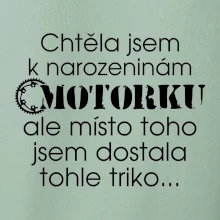 Chtěla jsem dostat motorku - narozeniny