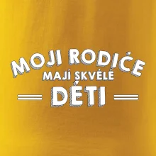 Moji rodiče mají skvělé děti