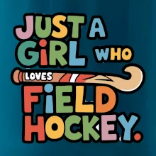 Barevný nápis Just a girl who loves field hockey