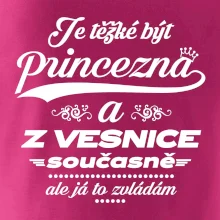 Je těžké být princezna z vesnice