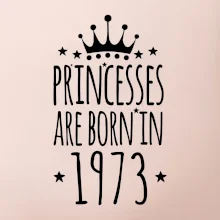 Princesses are born in 1973