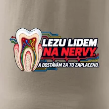 Lezu lidem na nervy a dostávám za to zaplaceno