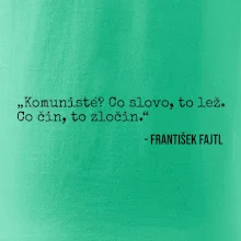 Komunisté Co slovo, to lež. Co čin, to zločin