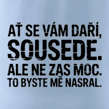Ať se vám daří sousede