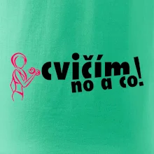 Cvičím no a co! Cvičím no a co!