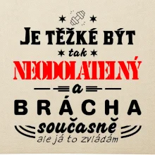 Je těžké být neodolatelný brácha