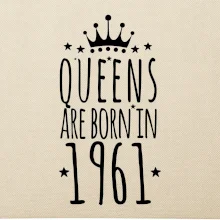 Queens are born in 1961