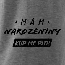 Mám narozeniny kup mě pití
