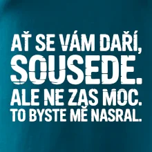 Ať se vám daří sousede