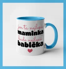 Jen ta nejlepší maminka bude nejlepší babička