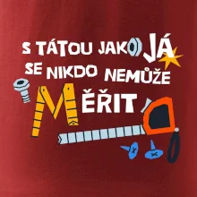 S tátou jako já se nikdo nemůže měřit