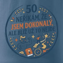 50 - neříkám že jsem dokonalý ale blíž už to nejde