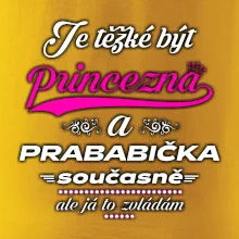 Je těžké být princezna - prababička