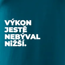 VÝKON JESTĚ NEBÝVAL NIŽŠÍ.
