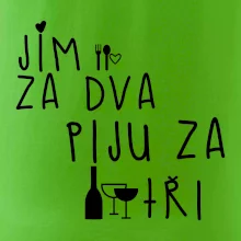 Jím za dva / Piju za tři