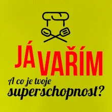 Já vařím - tvoje superschopnost? rovný nápis