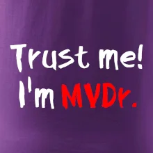 Trust me I´m  MVDr. / Věř mi jsem MVDr.