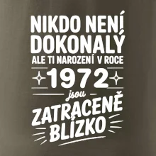 Nikdo není dokonalý ale ti narození v roce 1972 jsou zatraceně blízko