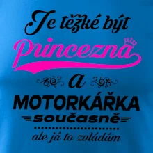 Je těžké být princezna - motorkářka