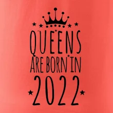 Queens are born in 2022