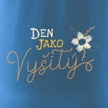 Den jako vyšitý