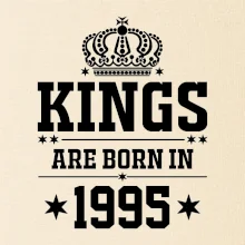 Kings are born in 1995