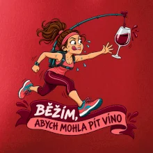 Běžím abych mohla pít víno