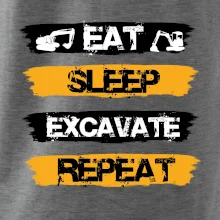 Eat Sleep Excavate Repeat