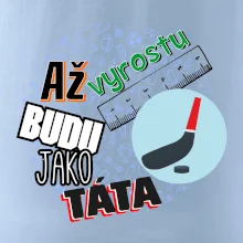 Až vyrostu budu jako táta - Hokejová hokejka Až vyrostu budu jako táta - Hokejová hokejka