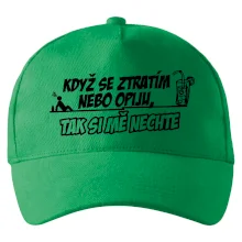 Když se ztratím nebo opiju, tak si mě nechte Když se ztratím nebo opiju, tak si mě nechte
