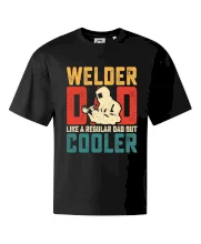 Welder dad like a regular dad but cooler