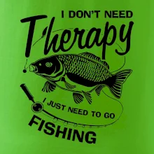 I dont need therapy - fishing