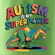 Autism is my superpower dinosaurus