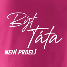 Být táta není prdel