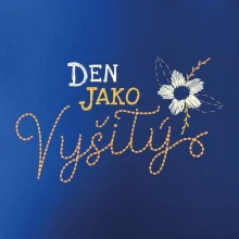 Den jako vyšitý