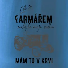 Stát se farmářem nebyla moje volba