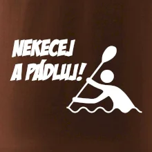 Nekecej a pádluj