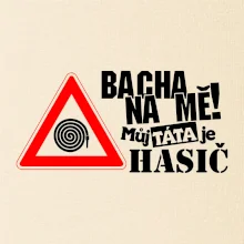 Bacha na mě! Můj táta je hasič