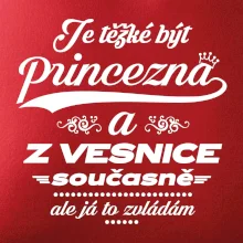 Je těžké být princezna z vesnice