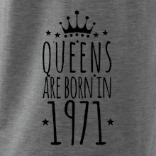 Queens are born in 1971