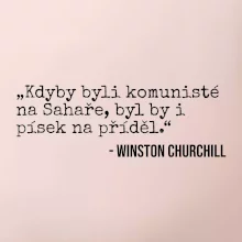 Kdyby byli komunisté na Sahaře, byl by i písek na příděl