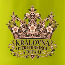 Královna overthinkingu a detailů