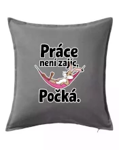 Práce není zajíc, počká.